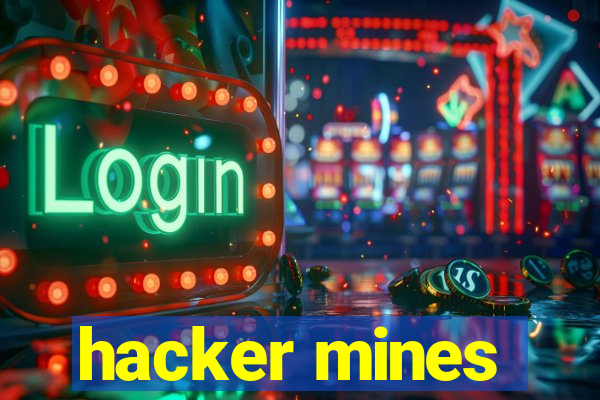 hacker mines